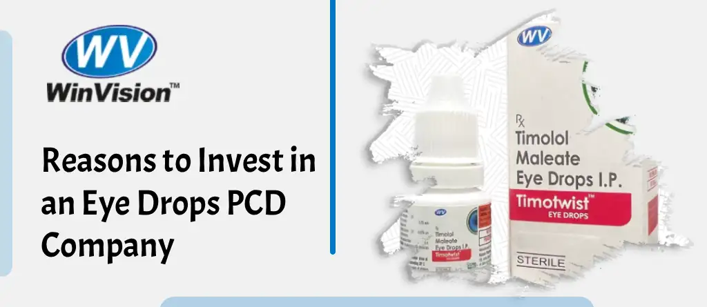 Reasons to Invest in an Eye Drops PCD Company
